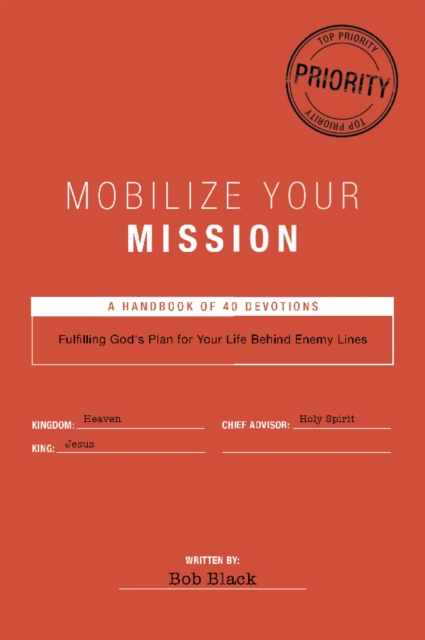 Mobilize Your Mission : Fulfilling God's Plan for Your Life Behind Enemy Lines, EPUB eBook