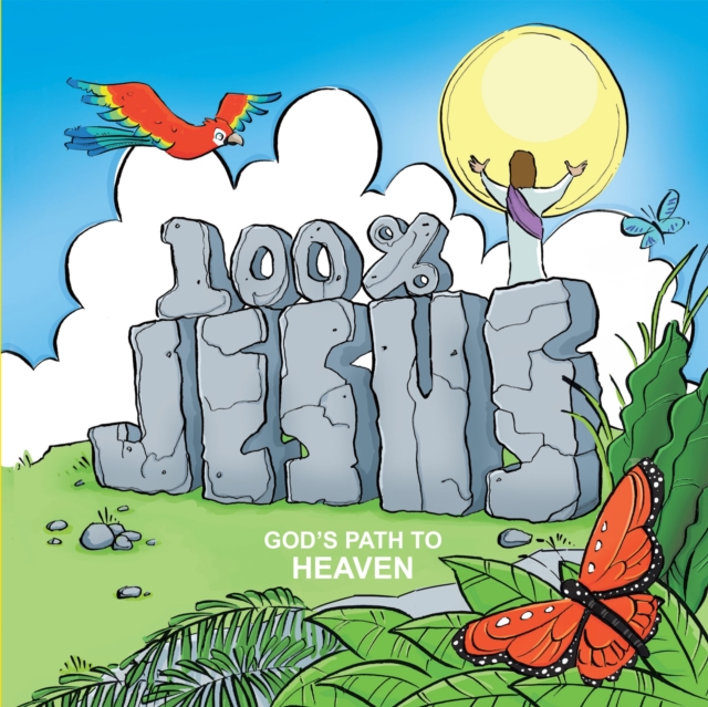 100% Jesus : God's Path to Heaven, EPUB eBook