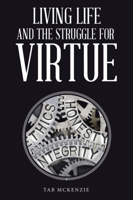 Living Life and the Struggle for Virtue, Paperback / softback Book