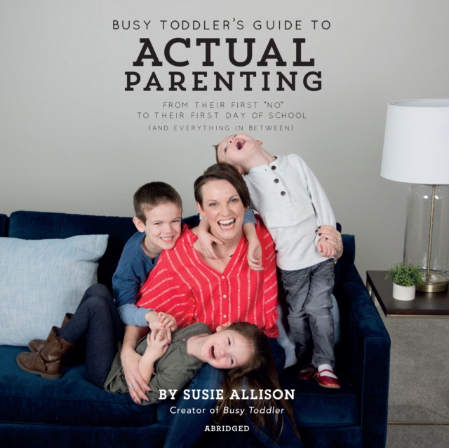 Busy Toddler's Guide to Actual Parenting, eAudiobook MP3 eaudioBook