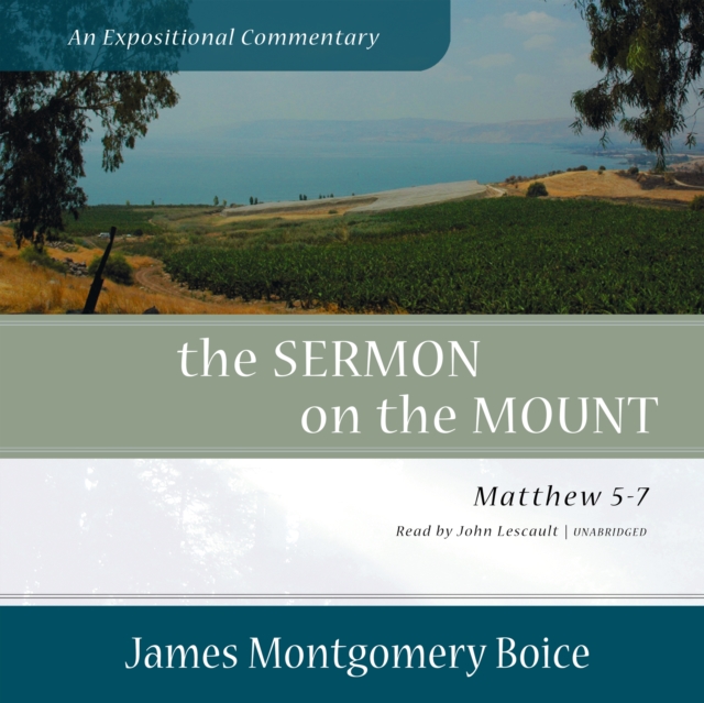The Sermon on the Mount: An Expositional Commentary, eAudiobook MP3 eaudioBook