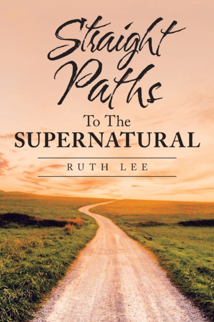 Straight Paths to the Supernatural, Paperback / softback Book