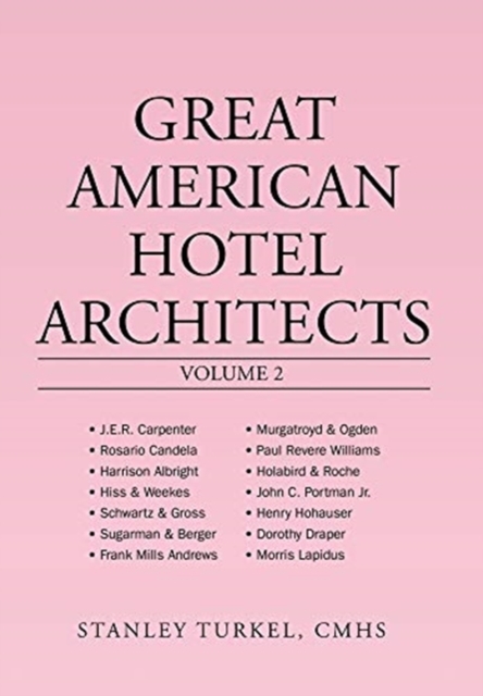 Great American Hotel Architects Volume 2, Hardback Book