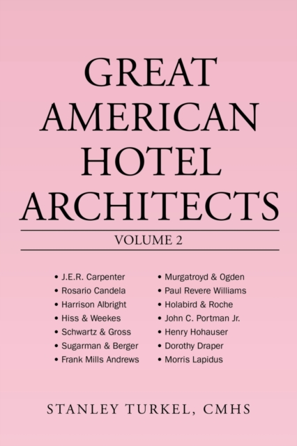 Great American Hotel Architects Volume 2, Paperback / softback Book