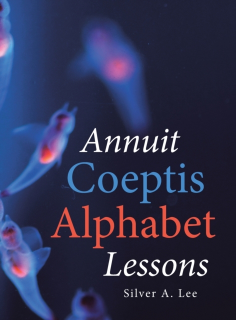 Annuit Coeptis Alphabet Lessons, Hardback Book