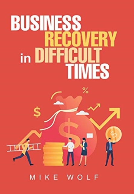 Business Recovery in Difficult Times, Hardback Book