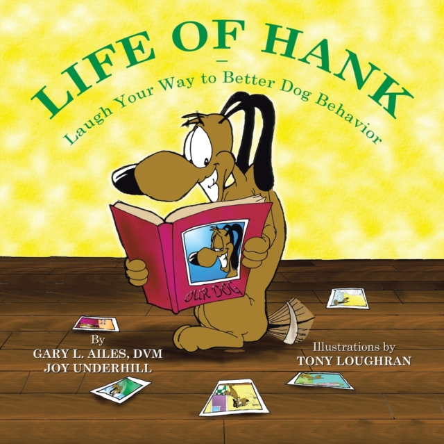 Life of Hank - Laugh Your Way to Better Dog Behavior, Paperback / softback Book