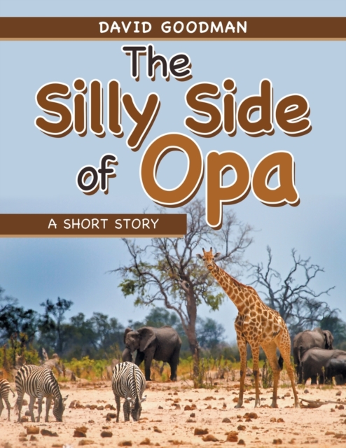 The Silly Side of Opa : A Short Story, Paperback / softback Book