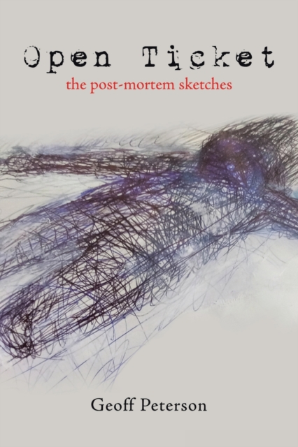 Open Ticket : The Post-Mortem Sketches, Paperback / softback Book