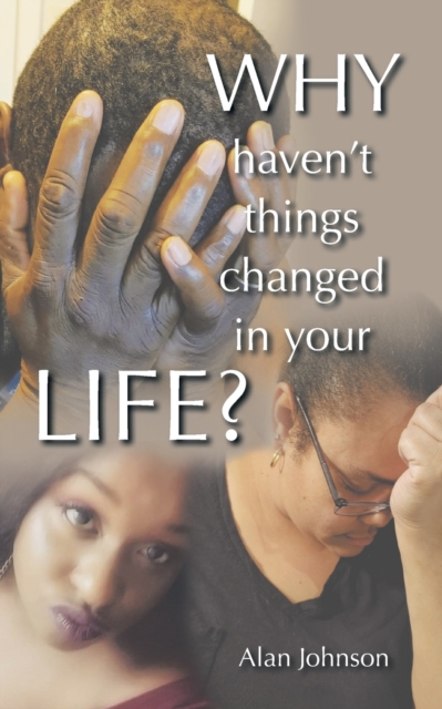 Why Haven't Things Changed in Your Life?, Paperback / softback Book