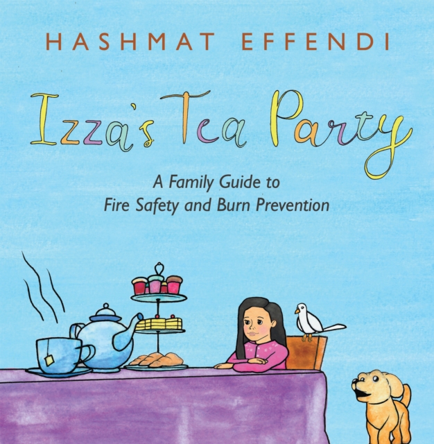 Izza's Tea Party : A Family Guide to Fire Safety and Burn Prevention, EPUB eBook
