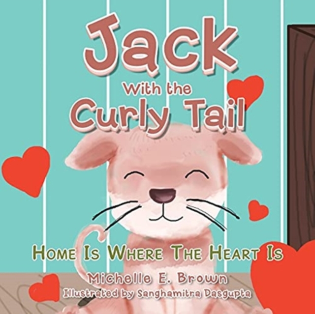 Jack with the Curly Tail : Home Is Where the Heart Is, Paperback / softback Book