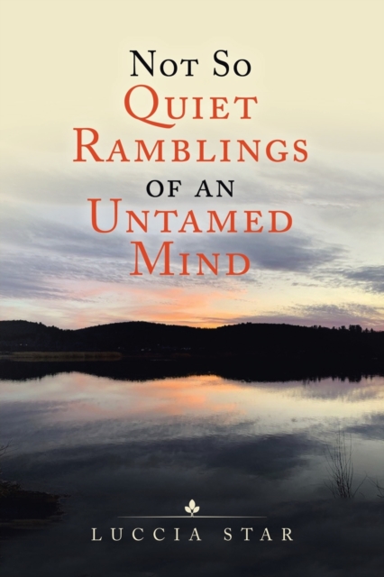 Not so Quiet Ramblings of an Untamed Mind, Paperback / softback Book