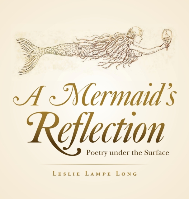 A Mermaid's Reflection : Poetry Under the Surface, Hardback Book