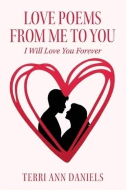 Love Poems from Me to You : I Will Love You Forever, Paperback / softback Book