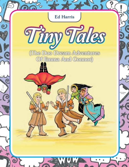 Tiny Tales : (The Duo Dream Adventures of Emma and Connor), Paperback / softback Book