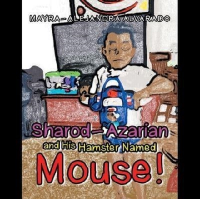 Sharod-Azarian and His Hamster Named Mouse!, Paperback / softback Book
