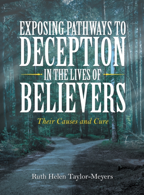 Exposing Pathways to Deception in the Lives of Believers : Their Causes and Cure, EPUB eBook