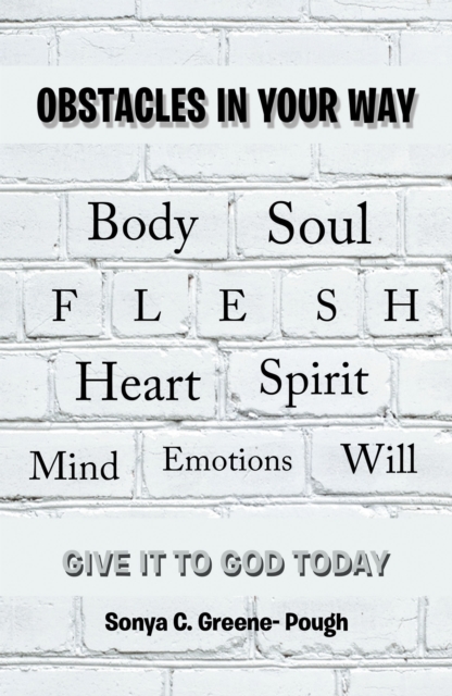 Obstacles in Your Way : Body Soul Flesh Heart Spirit Mind Emotions Will, EPUB eBook