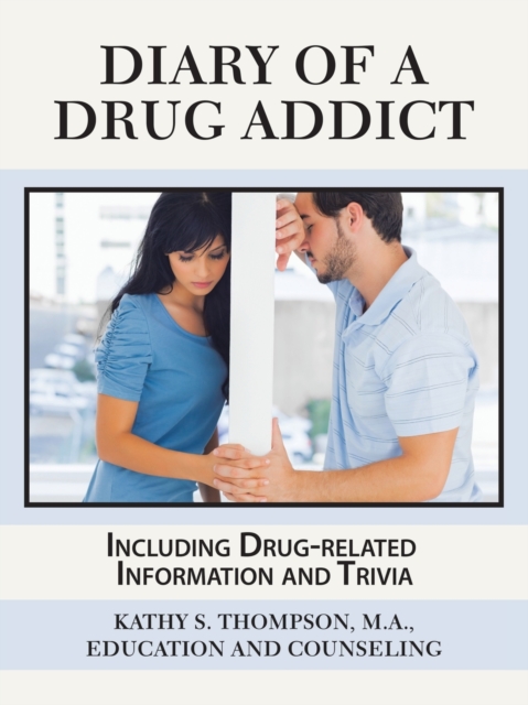 Diary of a Drug Addict : Including Drug-Related Information and Trivia, Paperback / softback Book