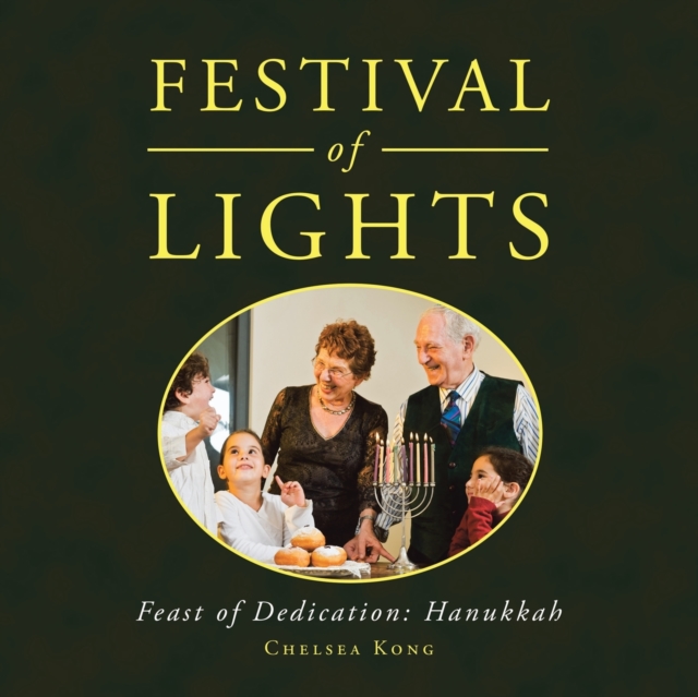 Festival of Lights : Feast of Dedication: Hanukkah, Paperback / softback Book