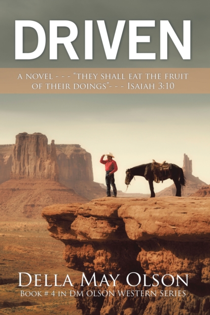 Driven : A Novel - - - "They Shall Eat the Fruit of Their Doings"- - - Isaiah 3:10, EPUB eBook