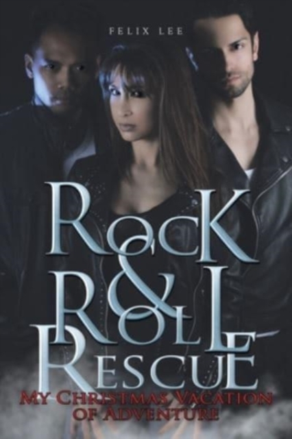 Rock and Roll Rescue : My Christmas Vacation of Adventure, Paperback / softback Book