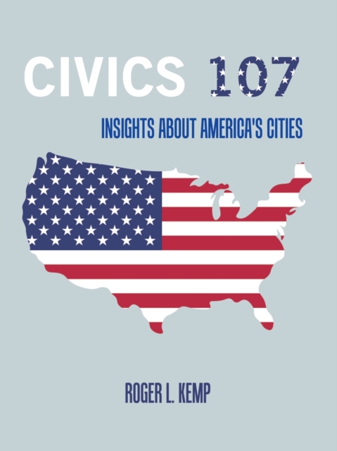 Civics 107 : Insights About America's Cities, Paperback / softback Book