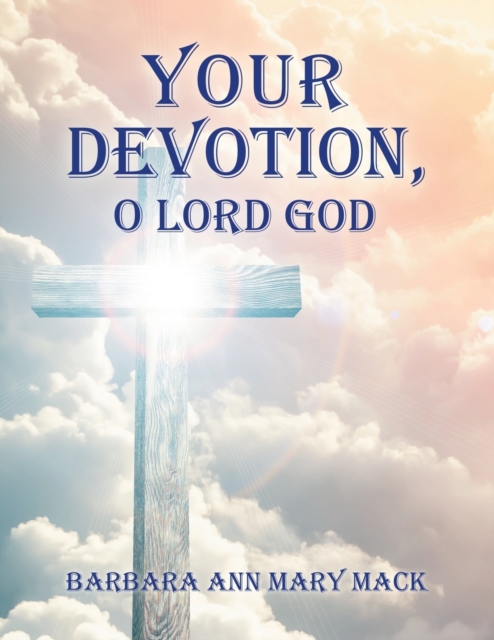 Your Devotion, O Lord God, Paperback / softback Book
