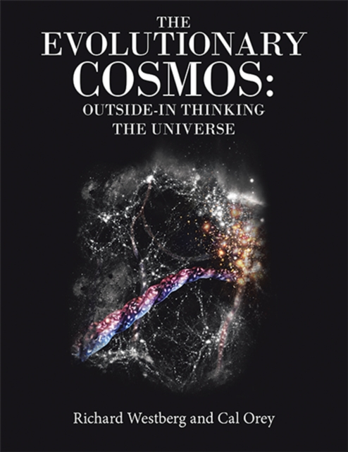 The Evolutionary Cosmos:   Outside-In Thinking the Universe, EPUB eBook