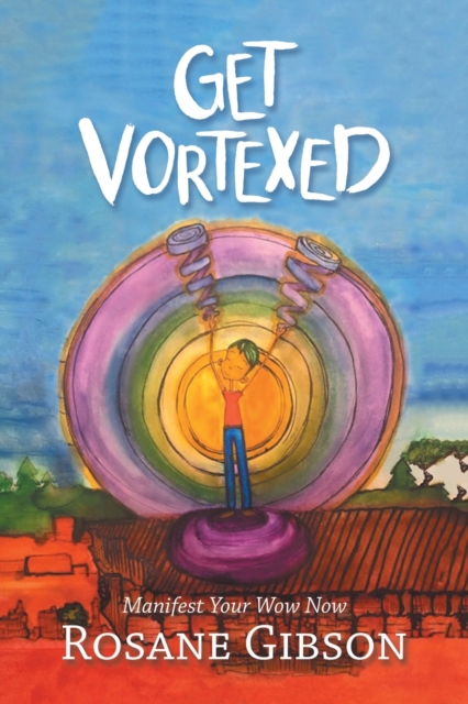 Get Vortexed : Manifest Your Wow Now, Paperback / softback Book