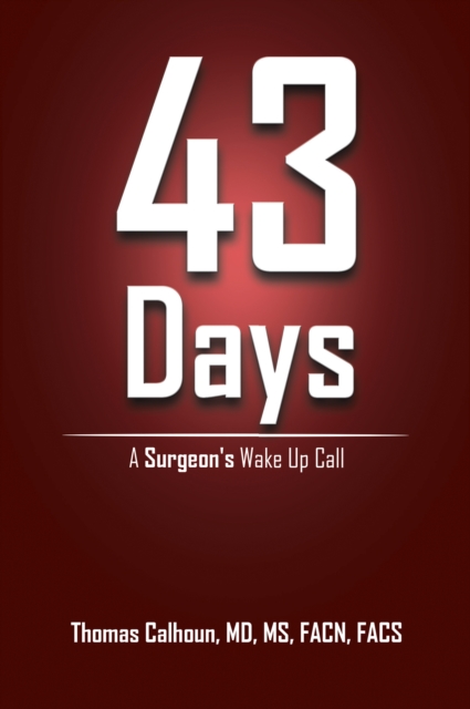 43 Days : A Surgeon's Wake up Call, EPUB eBook