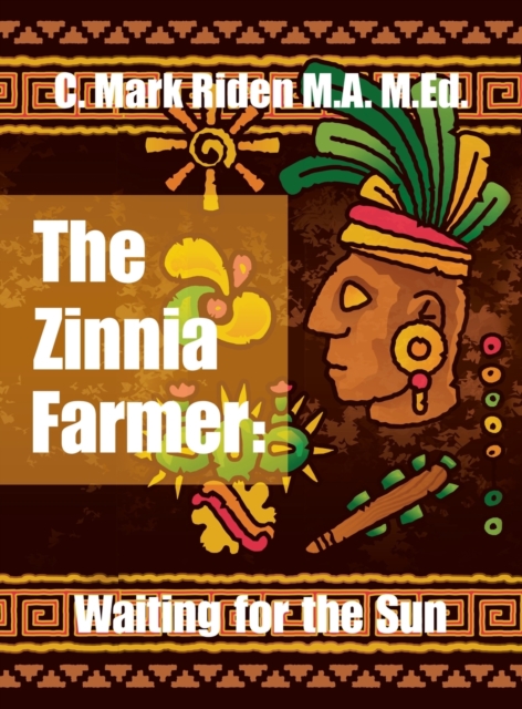 The Zinnia Farmer : Waiting for the Sun, Hardback Book