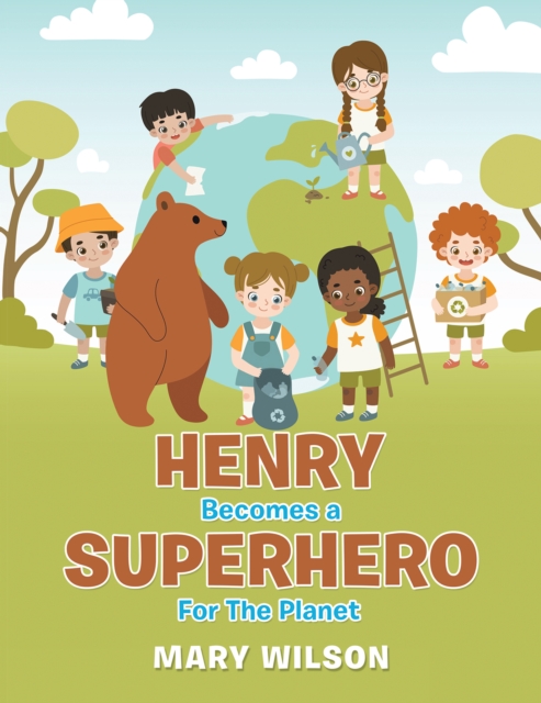 Henry Becomes a Superhero for the Planet, EPUB eBook