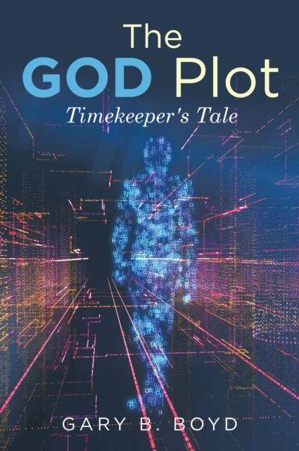 The God Plot : Timekeeper's Tale, EPUB eBook