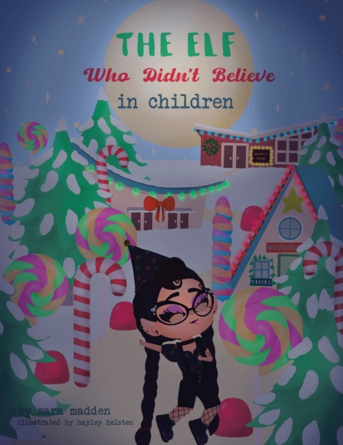The Elf Who Didn't Believe in Children, Paperback / softback Book