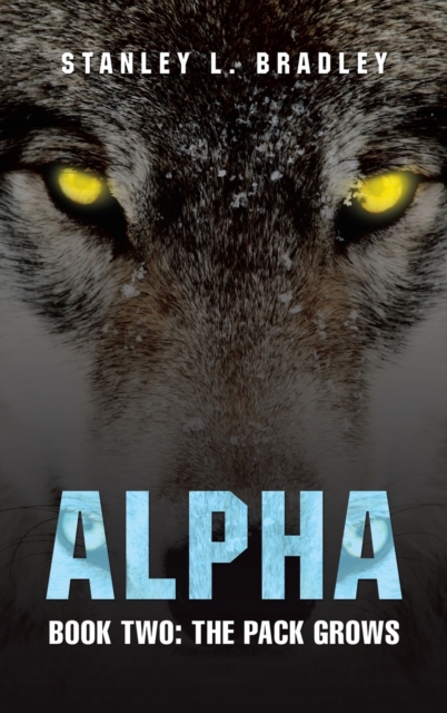 Alpha : Book Two: the Pack Grows, Hardback Book