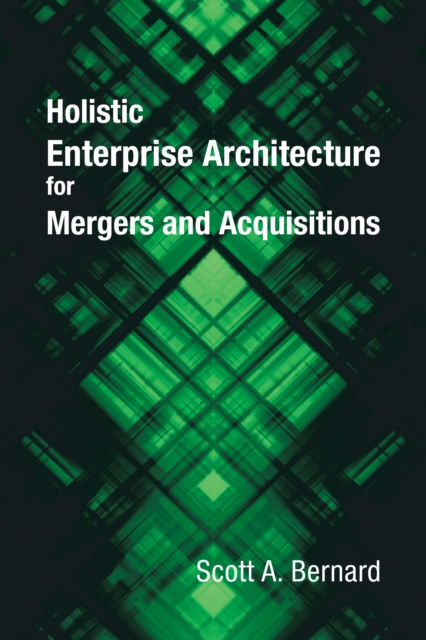 Holistic Enterprise Architecture for Mergers and Acquisitions, EPUB eBook