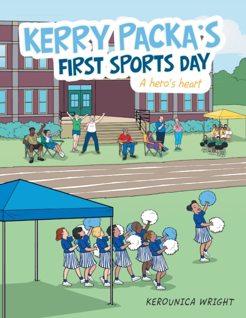 Kerry Packa's First Sports Day : A Hero's Heart, EPUB eBook