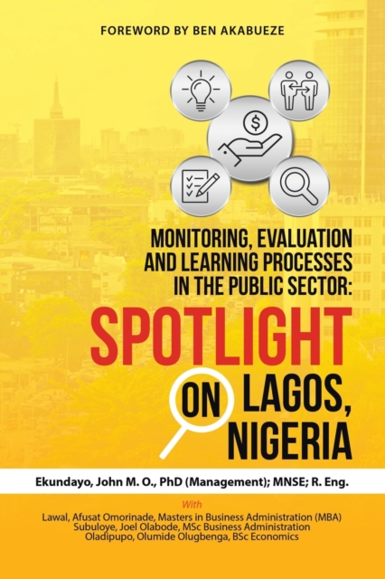 Monitoring, Evaluation and Learning Processes in the Public Sector : Spotlight on Lagos, Nigeria, Paperback / softback Book