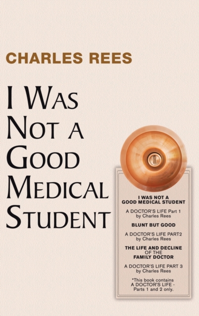 I WAS NOT A GOOD MEDICAL STUDENT, Hardback Book