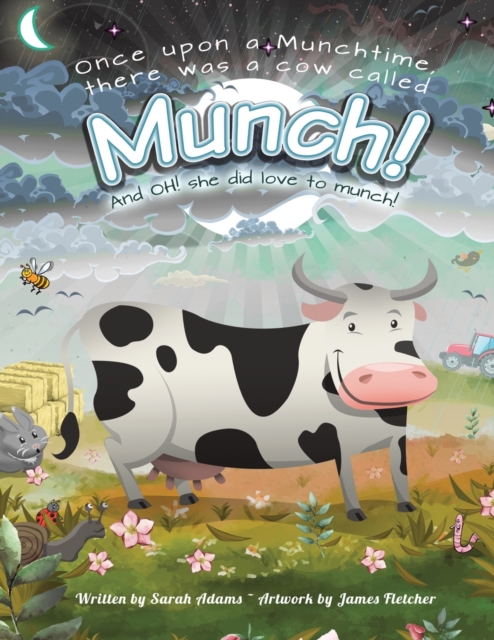 Once Upon a Munchtime There Was a Cow Called Munch! : And Oh! She Did Love to Munch!, Paperback / softback Book