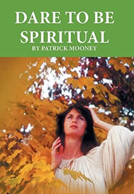 Dare to Be Spiritual, Hardback Book