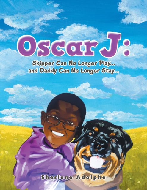 Oscar J : Skipper Can No Longer Play... and Daddy Can No Longer Stay..., Paperback / softback Book