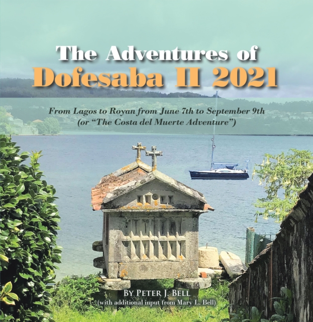 The Adventures of  Dofesaba Ii 2021 : From Lagos to Royan  from June 7Th  to September 9Th  (Or "The Costa Del Muerte Adventure"), EPUB eBook