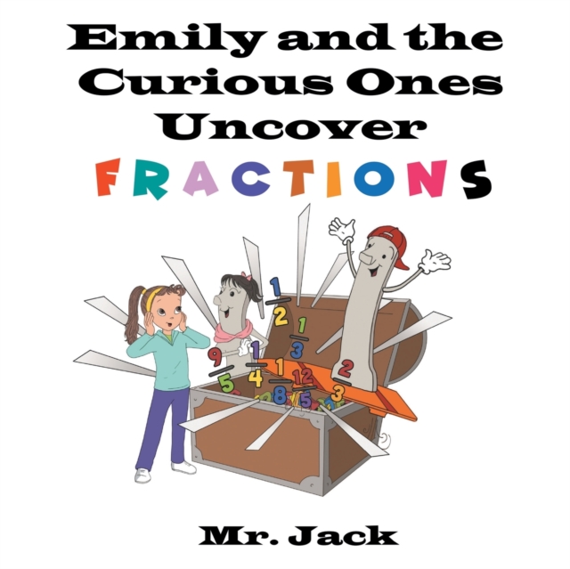 Emily and the Curious Ones Uncover Fractions, Paperback / softback Book
