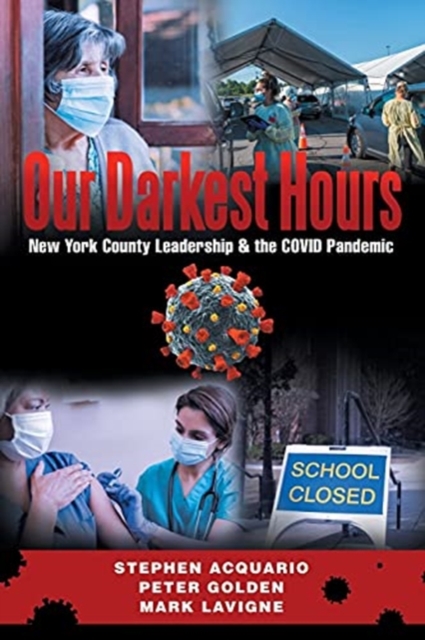 Our Darkest Hours : New York County Leadership?& the Covid Pandemic, Paperback / softback Book