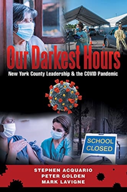 Our Darkest Hours : New York County Leadership?& the Covid Pandemic, Hardback Book