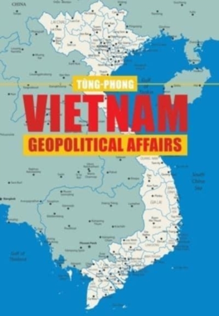 Vietnam Geopolitical Affairs, Hardback Book