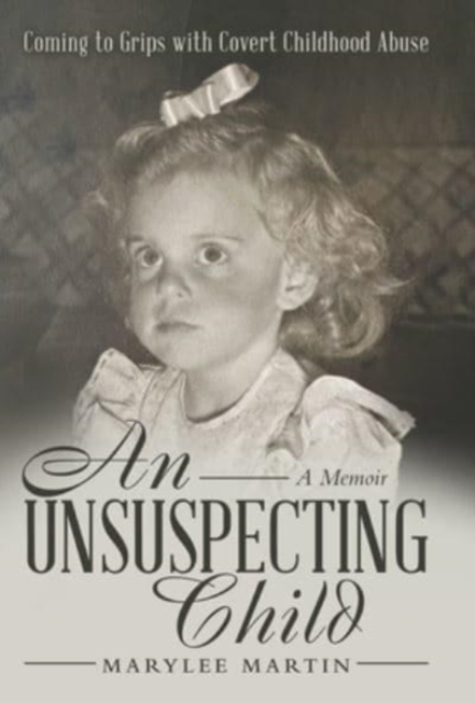 An Unsuspecting Child : Coming to Grips with Covert Childhood Abuse, Hardback Book